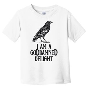 I Am A Goddamned Delight God Damned Funny Quote Toddler T-Shirt