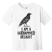 I Am A Goddamned Delight God Damned Funny Quote Toddler T-Shirt
