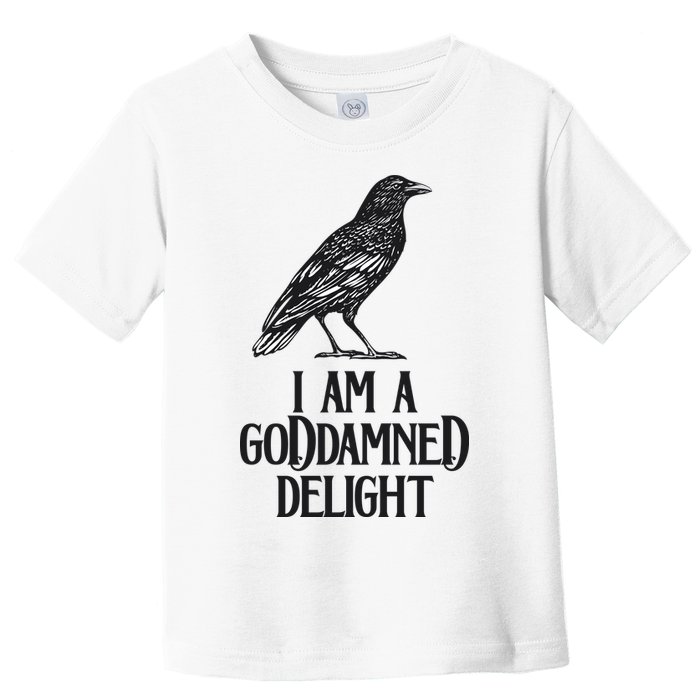 I Am A Goddamned Delight God Damned Funny Quote Toddler T-Shirt