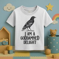 I Am A Goddamned Delight God Damned Funny Quote Toddler T-Shirt