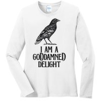 I Am A Goddamned Delight God Damned Funny Quote Ladies Long Sleeve Shirt