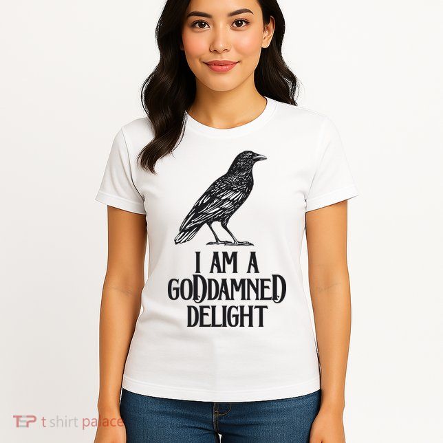 I Am A Goddamned Delight God Damned Funny Quote Womens T-Shirt