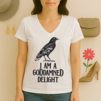 I Am A Goddamned Delight God Damned Funny Quote Women's V-Neck T-Shirt