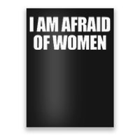 I Am Afraid Of Women Poster