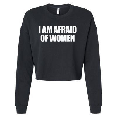 I Am Afraid Of Women Cropped Pullover Crew