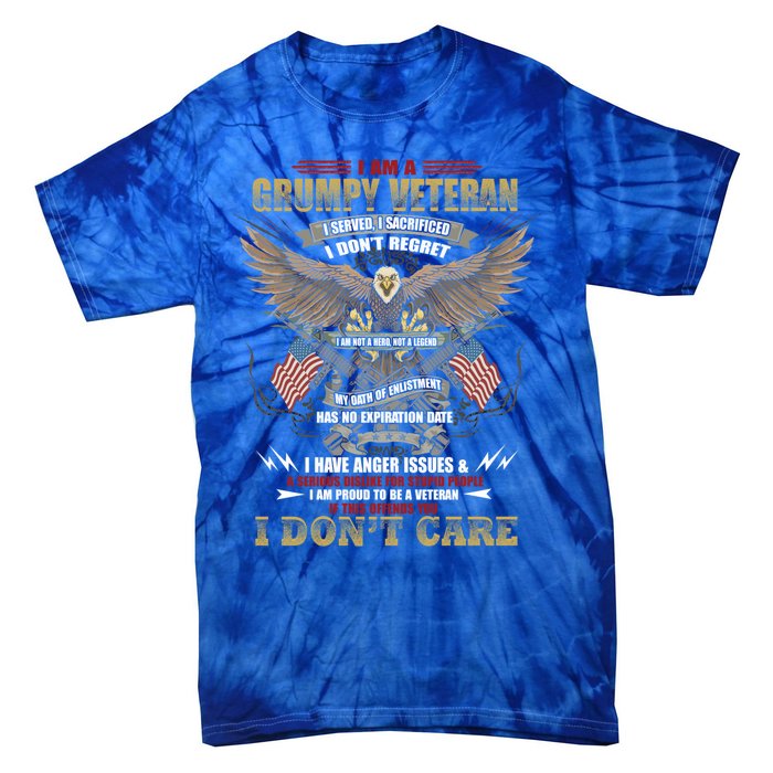 I Am A Grumpy Old Veteran I Served I Sacrificed Veterans Day Gift Tie-Dye T-Shirt