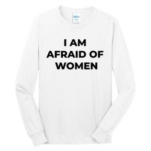 I Am Afraid Of Women Women Empowerment Tall Long Sleeve T-Shirt