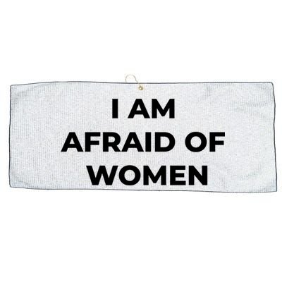 I Am Afraid Of Women Women Empowerment Large Microfiber Waffle Golf Towel