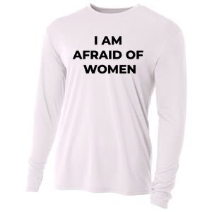 I Am Afraid Of Women Women Empowerment Cooling Performance Long Sleeve Crew