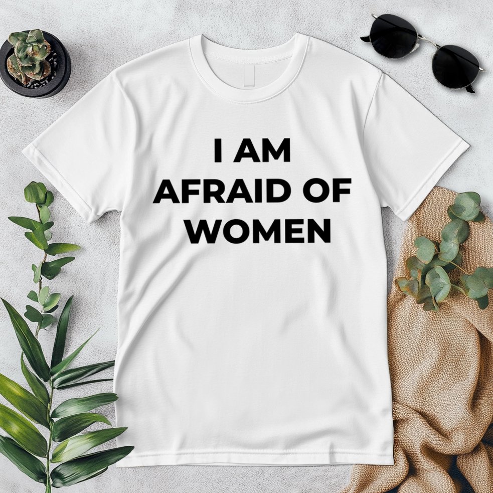 I Am Afraid Of Women Women Empowerment Premium T-Shirt