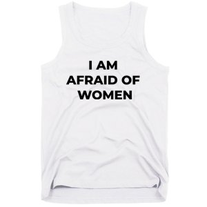 I Am Afraid Of Women Women Empowerment Tank Top