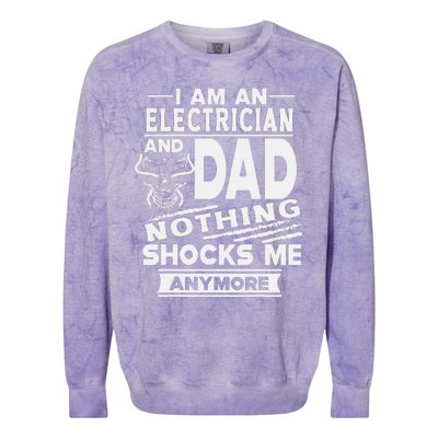 I Am An Electrician And Dad Nothing Shocks Me Anymore Colorblast Crewneck Sweatshirt