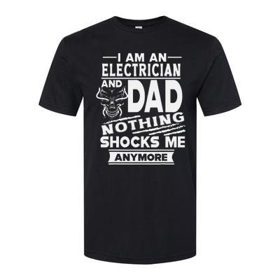 I Am An Electrician And Dad Nothing Shocks Me Anymore Softstyle® CVC T-Shirt