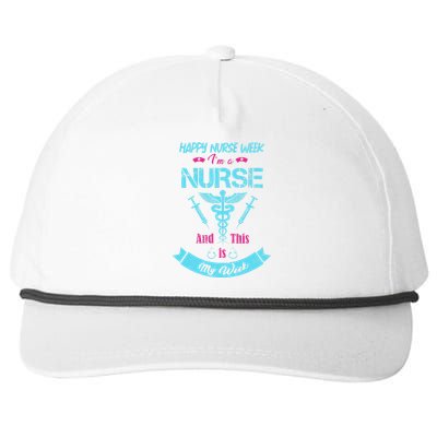 I Am A Nurse This Is My Week Happy Nurse Week May 612 Funny Snapback Five-Panel Rope Hat