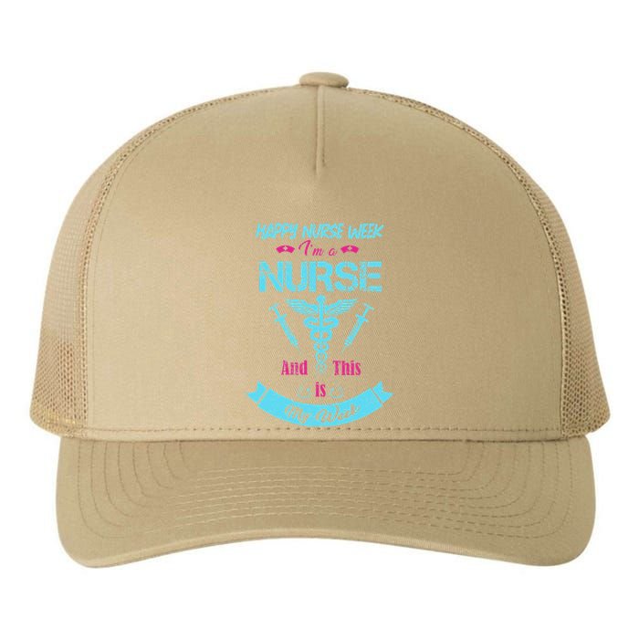 I Am A Nurse This Is My Week Happy Nurse Week May 612 Funny Yupoong Adult 5-Panel Trucker Hat