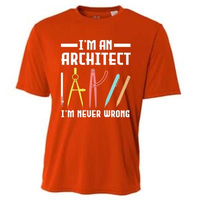 I'm An Architect I'm Never Wrong Funny Architect Cool Gift Cooling Performance Crew T-Shirt