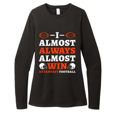 I Almost Always Almost Win At Fantasy Football Womens CVC Long Sleeve Shirt