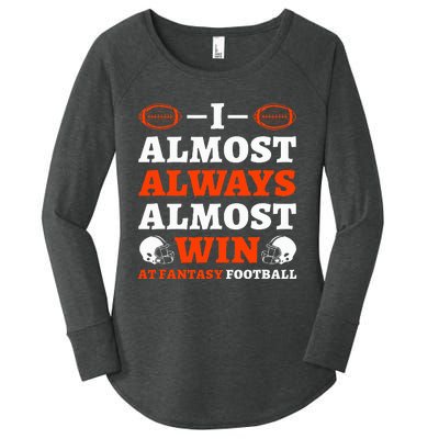 I Almost Always Almost Win At Fantasy Football Women's Perfect Tri Tunic Long Sleeve Shirt