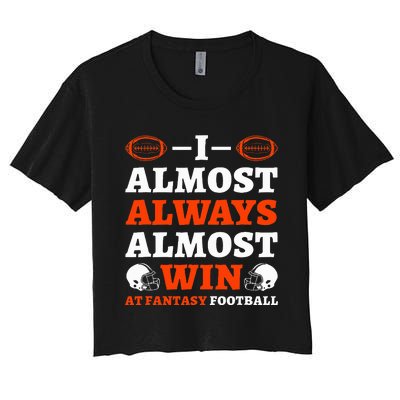 I Almost Always Almost Win At Fantasy Football Women's Crop Top Tee