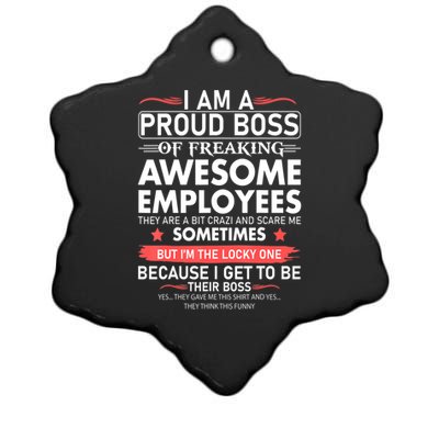 I Am A Proud Boss Of Freaking Awesome Employees Funny Cool Gift Ceramic Star Ornament