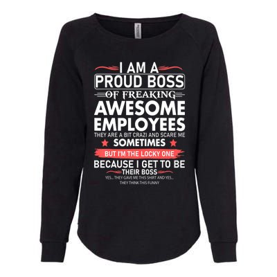 I Am A Proud Boss Of Freaking Awesome Employees Funny Cool Gift Womens California Wash Sweatshirt