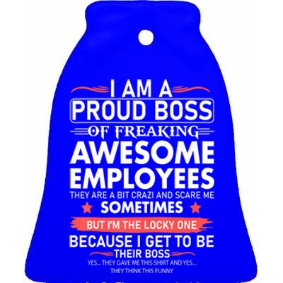 I Am A Proud Boss Of Freaking Awesome Employees Funny Cool Gift Ceramic Bell Ornament