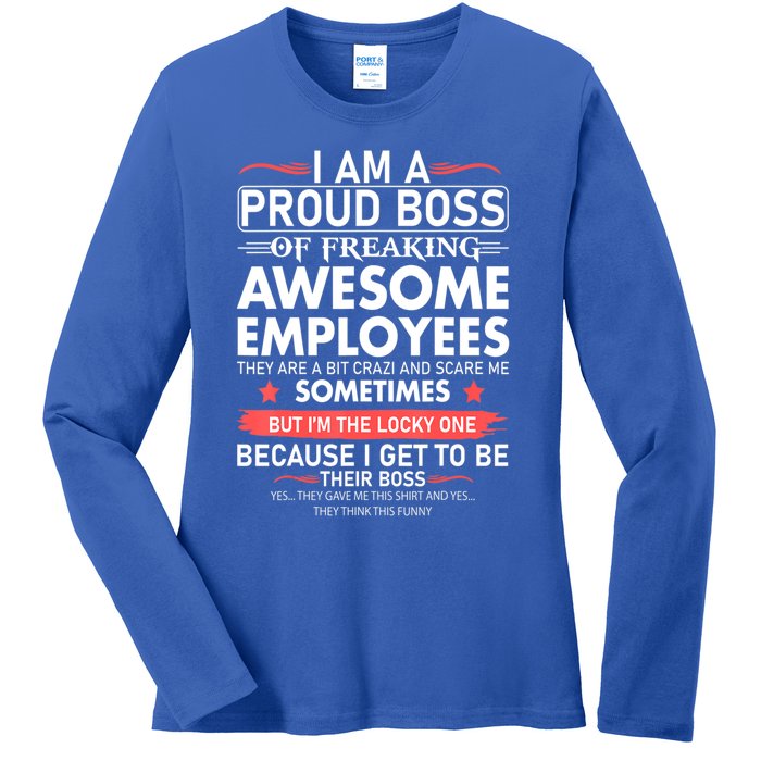 I Am A Proud Boss Of Freaking Awesome Employees Funny Cool Gift Ladies Long Sleeve Shirt