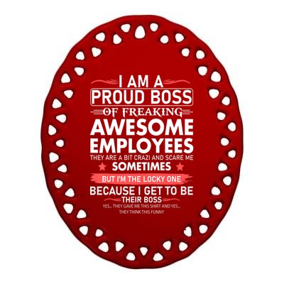 I Am A Proud Boss Of Freaking Awesome Employees Funny Cool Gift Ceramic Oval Ornament