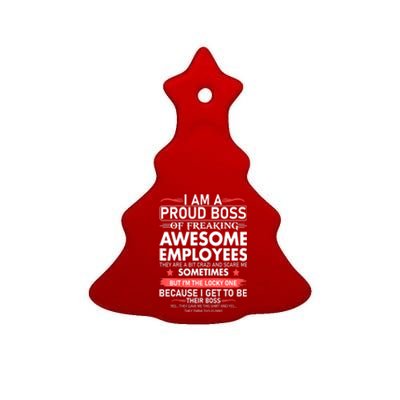 I Am A Proud Boss Of Freaking Awesome Employees Funny Cool Gift Ceramic Tree Ornament