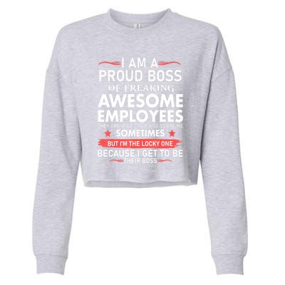 I Am A Proud Boss Of Freaking Awesome Employees Funny Cool Gift Cropped Pullover Crew