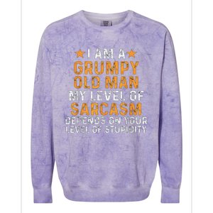 I Am A Grumpy Old Man My Level Of Sarcasm Depends On Your Colorblast Crewneck Sweatshirt