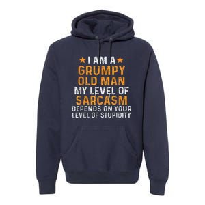 I Am A Grumpy Old Man My Level Of Sarcasm Depends On Your Premium Hoodie