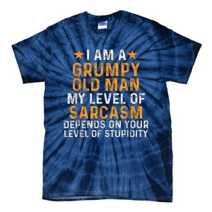 I Am A Grumpy Old Man My Level Of Sarcasm Depends On Your Tie-Dye T-Shirt