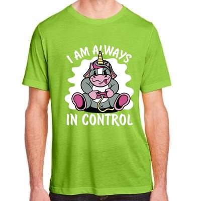 I Am Always In Control Gift Unicorn Gift Video Games Meaningful Gift Adult ChromaSoft Performance T-Shirt