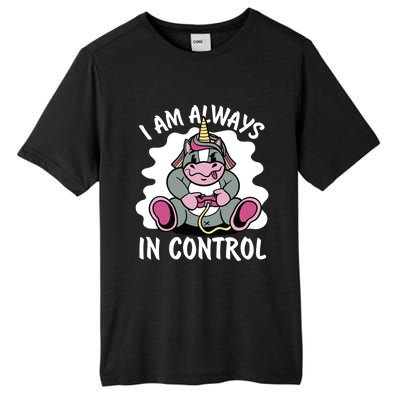 I Am Always In Control Gift Unicorn Gift Video Games Meaningful Gift Tall Fusion ChromaSoft Performance T-Shirt