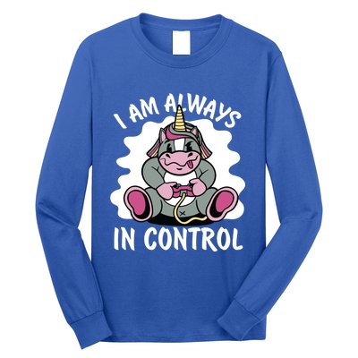 I Am Always In Control Gift Unicorn Gift Video Games Meaningful Gift Long Sleeve Shirt