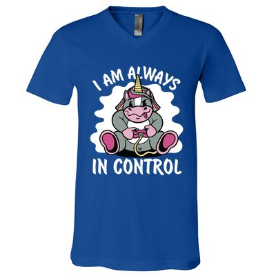 I Am Always In Control Gift Unicorn Gift Video Games Meaningful Gift V-Neck T-Shirt