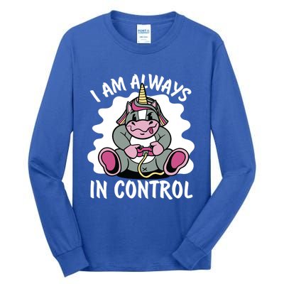 I Am Always In Control Gift Unicorn Gift Video Games Meaningful Gift Tall Long Sleeve T-Shirt