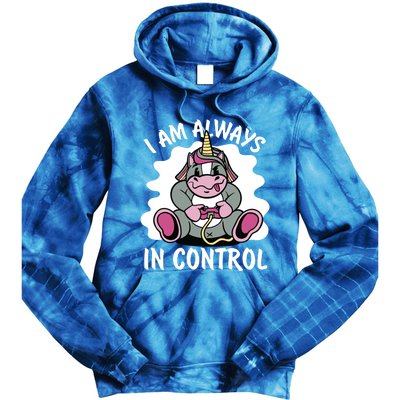 I Am Always In Control Gift Unicorn Gift Video Games Meaningful Gift Tie Dye Hoodie