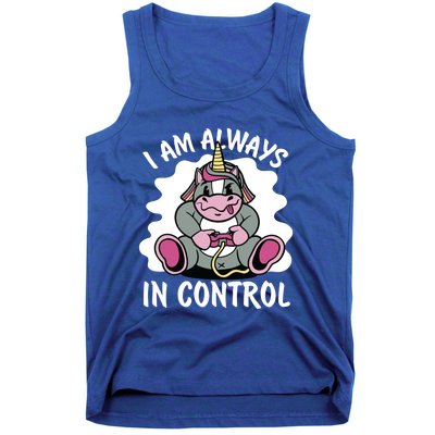 I Am Always In Control Gift Unicorn Gift Video Games Meaningful Gift Tank Top