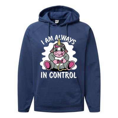 I Am Always In Control Gift Unicorn Gift Video Games Meaningful Gift Performance Fleece Hoodie