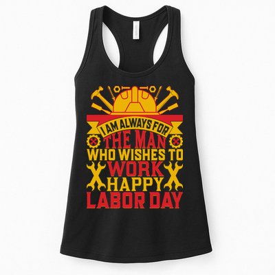 I Am Always For The Man Who Wishes To Work Happy Labor Day Gift Womens Tank Top