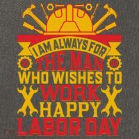 I Am Always For The Man Who Wishes To Work Happy Labor Day Gift Cotton Canvas Backpack