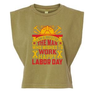 I Am Always For The Man Who Wishes To Work Happy Labor Day Gift Garment-Dyed Women's Muscle Tee