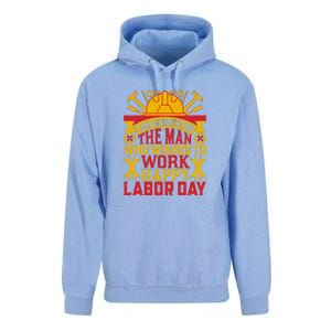 I Am Always For The Man Who Wishes To Work Happy Labor Day Gift Unisex Surf Hoodie