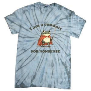 I Am A Conduit For Nonsense Frog Tie-Dye T-Shirt