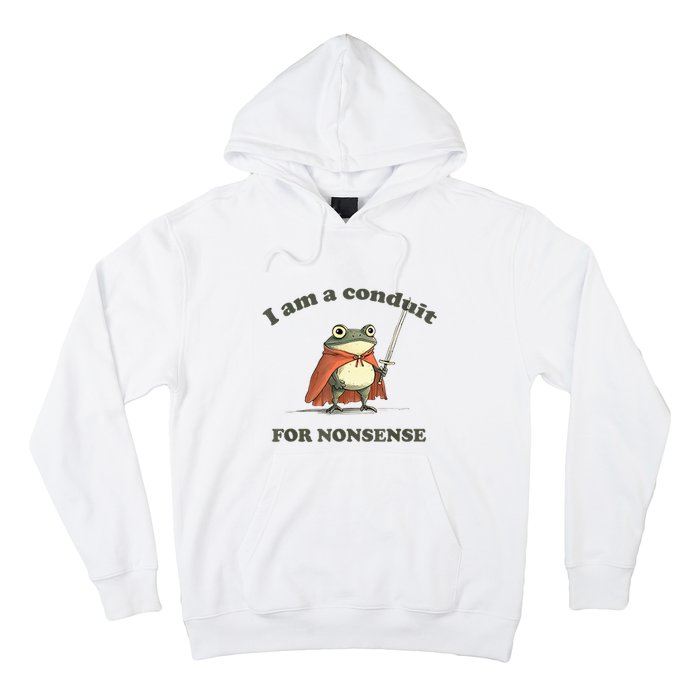 I Am A Conduit For Nonsense Frog Hoodie