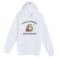 I Am A Conduit For Nonsense Frog Premium Pullover Hoodie