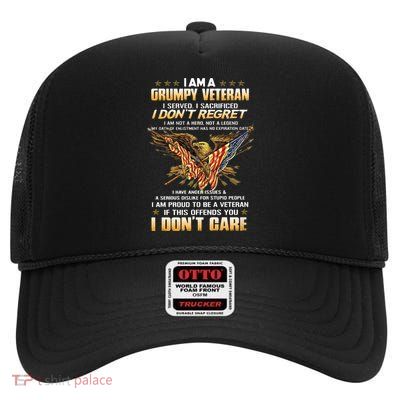 I Am A Grumpy Veteran I Served I Sacrificed I Don't Regret Meaningful Gift High Crown Mesh Back Trucker Hat