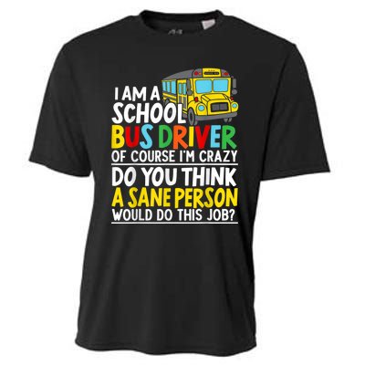 I Am A School Bus Driver Student Delivery Specialist Cooling Performance Crew T-Shirt